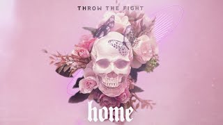 Throw The Fight - Home (Acoustic) [Official Music Video]