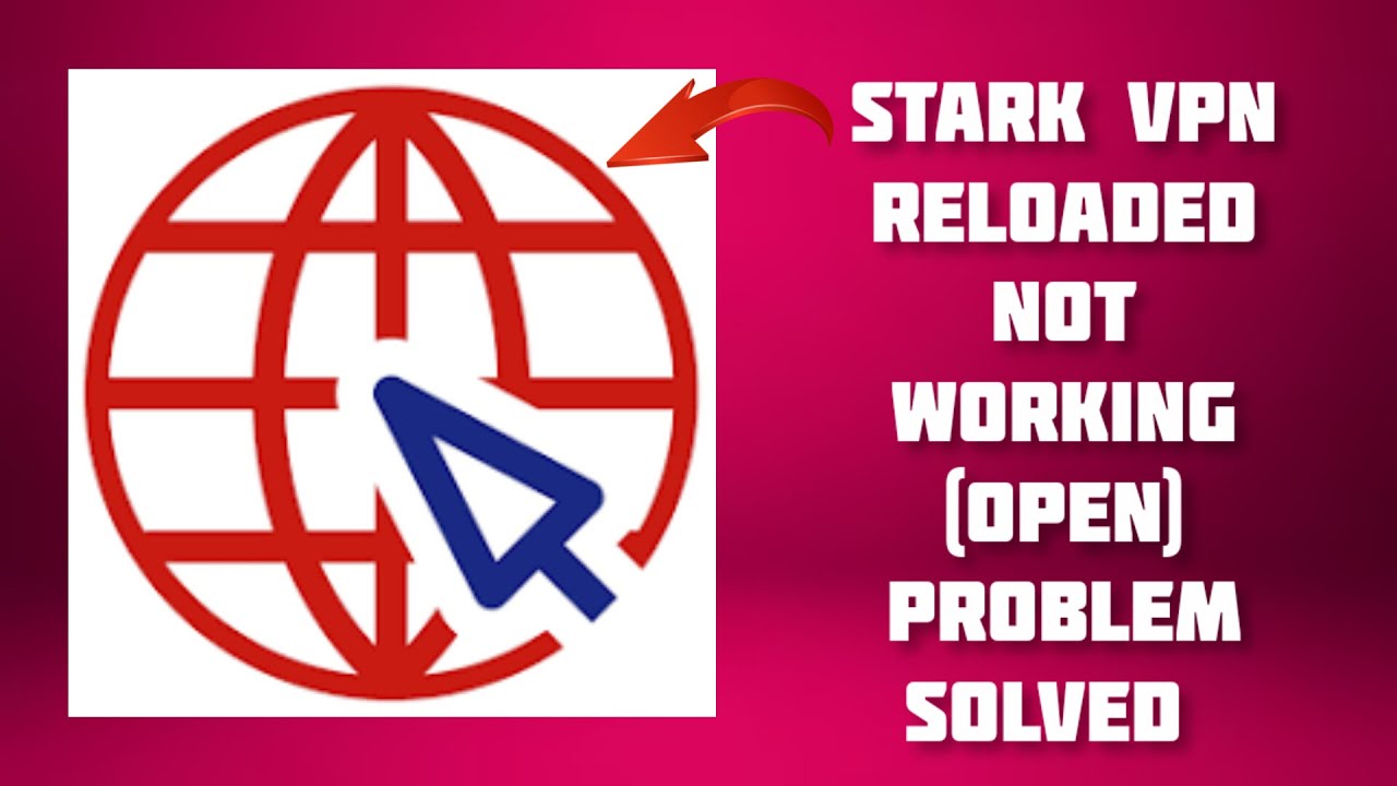 How To Solve Stark VPN Reloaded App Not Working/Not Open Problem ...