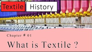 What Is Textile History Of Textile - Chapter 01