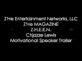 Zheen zhe magazine  chjazze lewis trailer motivational speaker