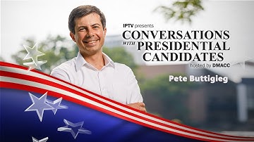 IPTV Presents Conversations with Presidential Candidates Hosted by DMACC with Pete Buttigieg