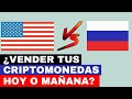 VENDER TUS CRIPTOMONEDAS AHORA O DESPUES? | USA VS RUSIA