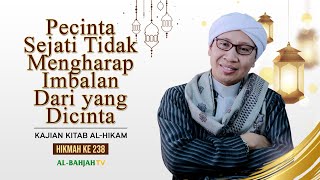 Kajian Al-Hikam ke-238: Pecinta Sejati tdk Mengharap Imbalan dari yg Dicinta | Buya Yahya | 12.06.23 screenshot 5