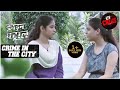 दो दोस्तों की दोस्ती का रहस्य |क्राइम पेट्रोल |Crime Patrol |Crime In The City |Full Episode |Mumbai