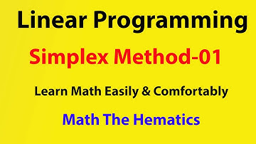 Simplex method-01।। সিমপ্লেক্স ম্যাথড-০১।। Linear Programing।। লিনিয়ার প্রোগ্রামিং।।অনার্স ৩য় বর্ষ।।