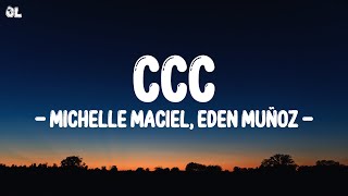 Michelle Maciel, Eden Muñoz - CCC (Letra\Lyrics)