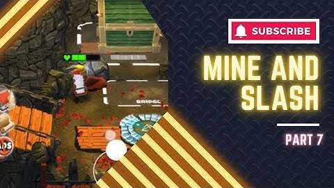 Mining Mastery: Mine and Slash Part 7