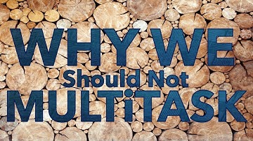 Why You Should Not Multi-task? OnePurpleTree