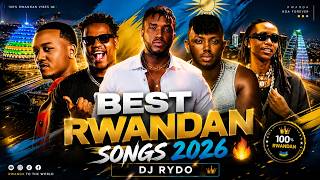 Rwandan Songs Mix 2026 🔥 | Best Rwanda Mix | New Rwandan Music | DJ RYDO