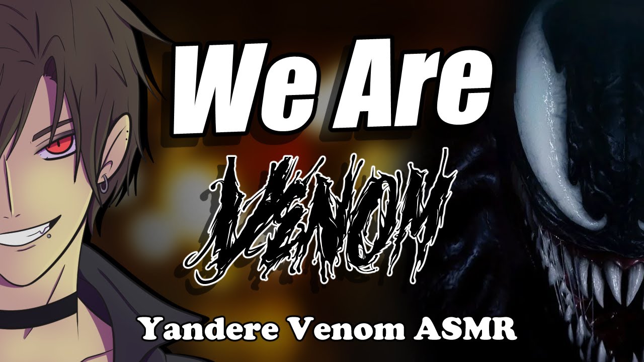 Yandere Venom Boyfriend Becomes Possessive [M4A] [Venom x Listener]