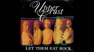 Miniatura de vídeo de "Let Them Eat Rock - The Upper Crust"