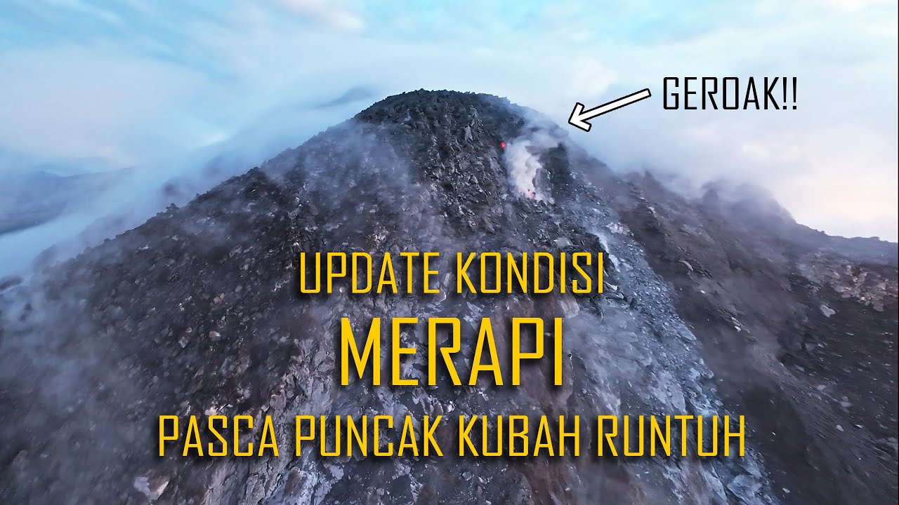 UPDATE KONDISI MERAPI PASCA KUBAH LAVA BARAT DAYA RUNTUH PUNCAKNYA | PART 1