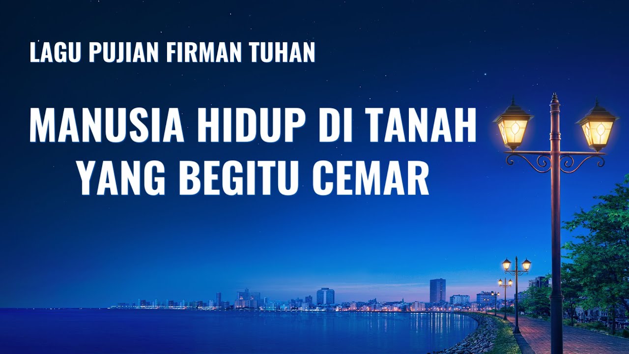Lagu Rohani Kristen 2020 - Manusia Hidup di Tanah yang Begitu Cemar