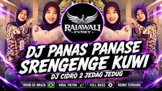 DJ PANAS PANASE SRENGENGE KUWI • DJ CIDRO 2 JEDAG JEDUG TREND DC BRAZIL 🇧🇷 VIRAL TIKTOK TERBARU 2026