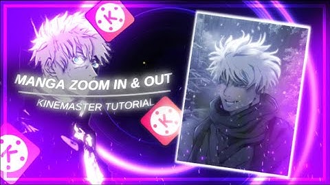 NEW ZOOM IN / OUT FOR MANGA EDITS [ KINEMASTER TUTORIAL ]