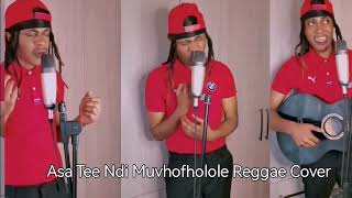 Asa Tee Ndi Muvhofholole Reggae Cover