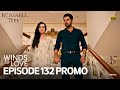 رياح الحب الحلقة 132 برومو رياح الحب الحلقة 132 رياح الحب الحلقة 132 برومو رياح الحب الحلقة 132