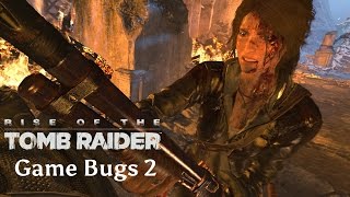 Rise of the Tomb Raider - Game Bugs 2