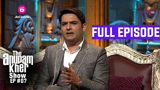 The Anupam Kher Show | Episode 7 | Comedy का बादशाह Kapil Sharma