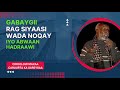 Abwaan hadraawi  gabaybii rag siyaasi wada noqay