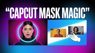 CapCut Circle Talking Head + Mask Transitions (Full Tutorial)