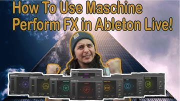 How To Use Maschine Perform FX in Ableton Live!