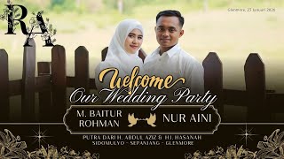🔴LIVE | THE WEDDING PARTY M. BAITUR ROHMAN \u0026 NUR AINI PUTRA BAPAK H. ABDUL AZIZ \u0026 IBU HJ. HASANAH