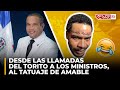 DESDE LAS LLAMADAS DEL TORITO A LOS MINISTROS AL TATUAJE EN LA FRENTE DE AMABLE ARISTY CASTRO