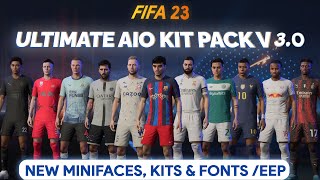 22/23 ULTIMATE AIO KIT MOD FOR FIFA 23/EEP (New Fonts, Minifaces, Kits) TU14.1