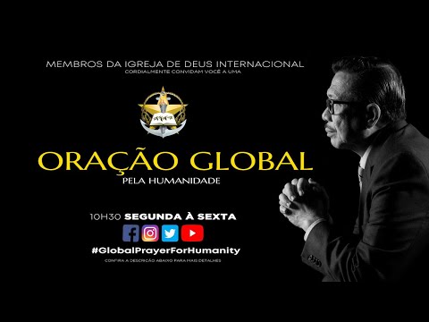 Oração Global Pela Humanidade - 10:30h - Oração Global Pela Humanidade - 10:30h