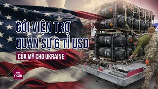 Gói viện trợ quân sự "khủng" 6 tỉ USD của Mỹ cho Ukraine gồm những vũ khí tối tân nào? | VTC Now