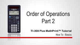 Order of Operations Part 2  | TI-30XPlus MathPrint Calculator | Getting Started Series