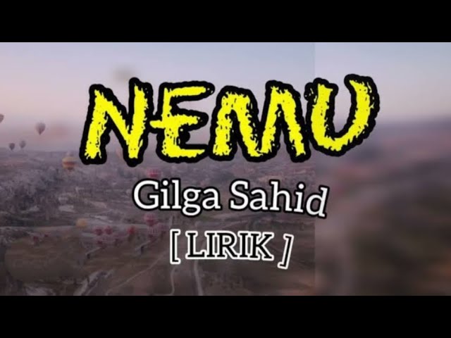 DJ LIRIK LAGU || NEMU - GILGA SAHID ( LYRICS LAGU ) TIKTOK VIRAL TERBARU 2023 class=