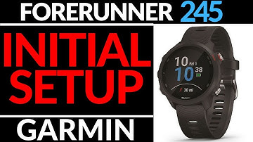 Initial Setup - Garmin Forerunner 245 / 245 Music