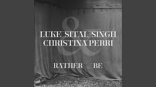 Video thumbnail of "Luke Sital-Singh - Rather Be"