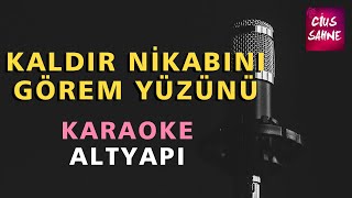 KALDIR NİKABINI GÖREM YÜZÜNÜ Karaoke Altyapı Türküler - Do Resimi