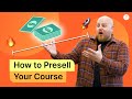 Unlock the power of preselling stepbystep guide  thinkific tutorial