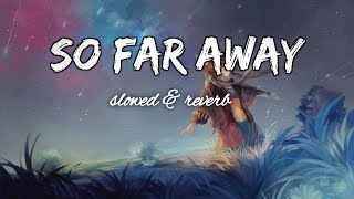 so far away - martin garrix & david guetta ( slowed+reverb )