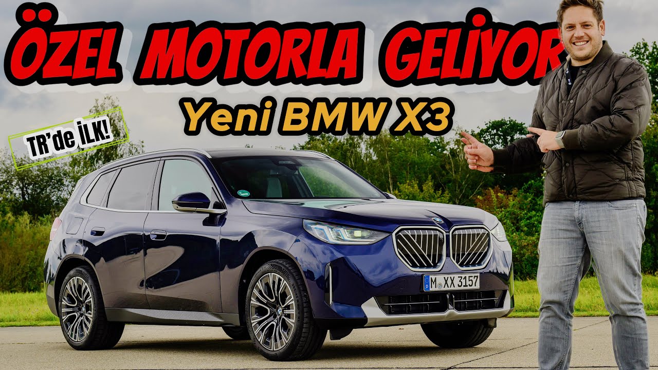 YENİ BMW X3 TÜRKİYE İÇİN ÖZEL MOTORLA GELİYOR! | TR'DE İLK İNCELEME ...