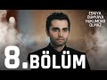 Eşkıya Dünyaya Hükümdar Olmaz 8. Bölüm - atv