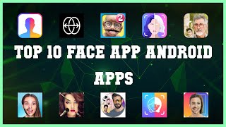 Top 10 Face App Android App | Review screenshot 5