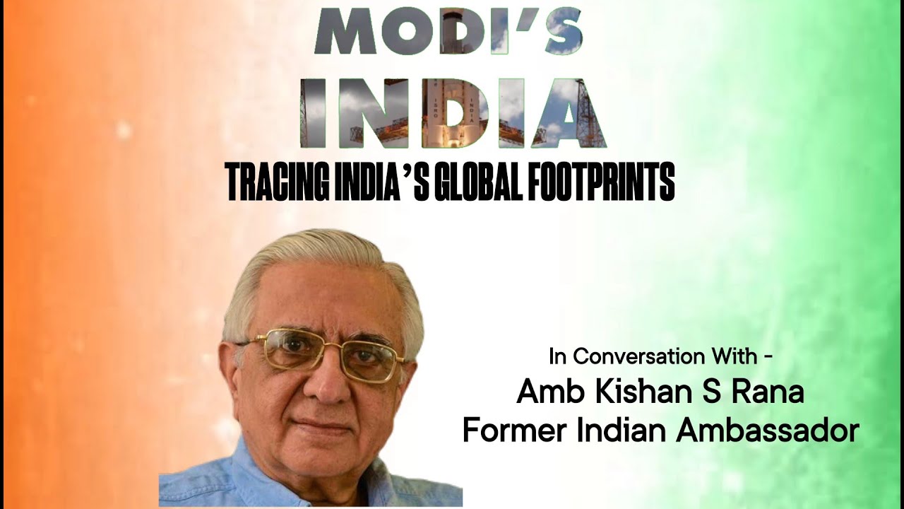 In Conversation with Ambassador Kishan S Rana | Modi's India - Tracing ...
