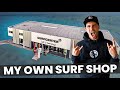 I have my own surf shop  vlog