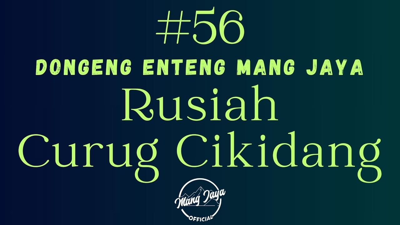 RUSIAH CURUG CIKIDANG 56, Dongeng Enteng Mang Jaya, Carita Sunda @MangJayaOfficial