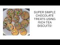 Super Simple Chocolate Treats Using Rich Tea Biscuits
