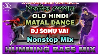 Old Hindi Nonstop Dance Mix ( Humming Bass Mix) Dj Somu Vai - Dj Dinu - SOMU MUSIC CENTRE