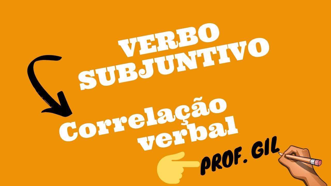 Verbos: modo subjuntivo e correlação verbal