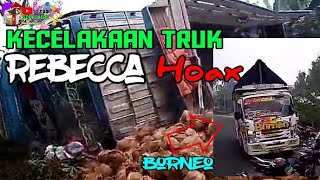 K3cel4kaan truk rebecca hoax dan borneo,!!