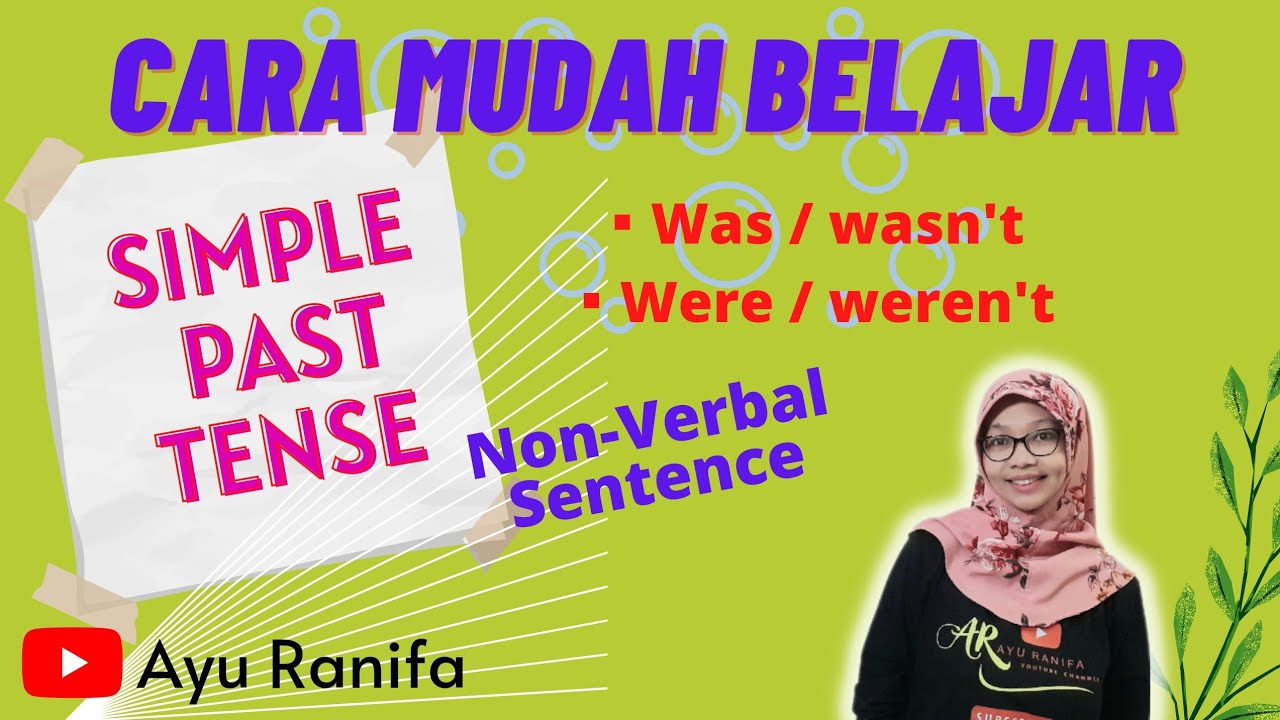 Cara Mudah Belajar Simple Past Tense (Non-Verbal Sentence) | @AyuRanifa