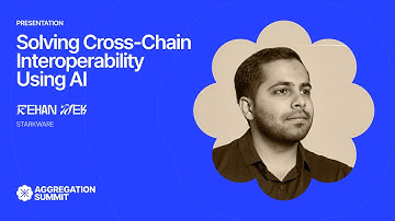 Solving Cross-chain Interoperability using AI | Rehan Nek | Aggregation Summit 2024